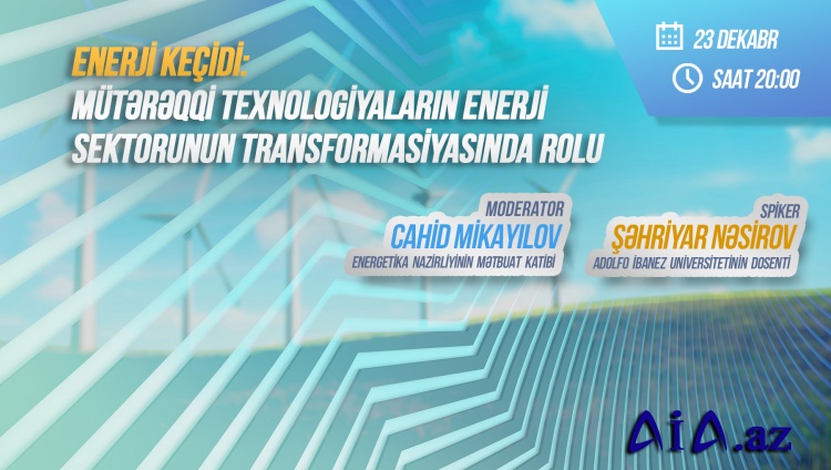 Enerji keçidində mütərəqqi texnologiyaların roluna həsr edilmiş onlayn seminar keçiriləcək