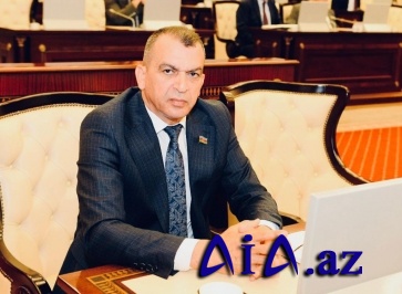 Deputat: Ermənistan və onun himayədarları Prezident İlham Əliyevin müşavirədəki mesajlarından nəticə çıxartmalıdırlar