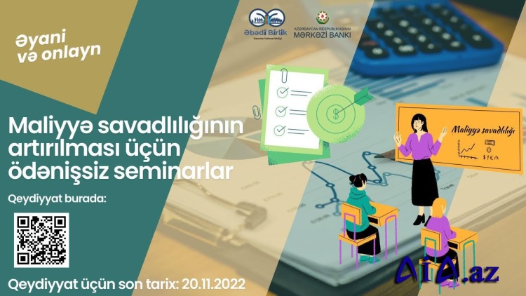 Maliyyə savadlılığının artırılması üçün ödənişsiz seminarlar keçiriləcək!