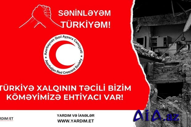 Azərbaycan Qızıl Aypara Cəmiyyəti “Səninləyəm, Türkiyə!” adlı humanitar yardım kampaniyası elan edib