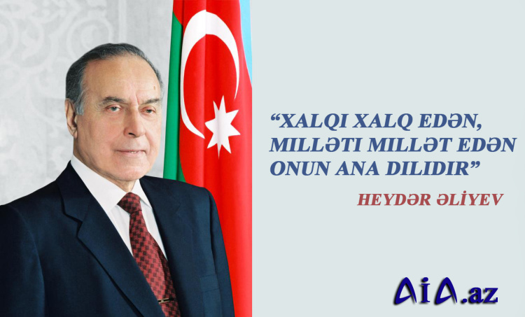 ULU ÖNDƏR HEYDƏR ƏLİYEVİN ANA DİLİNƏ QAYĞISI