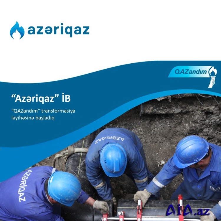 SOCAR “Azəriqaz” İB-dən gələcəyi qazandıran yeni “QAZandım” transformasiya layihəsi