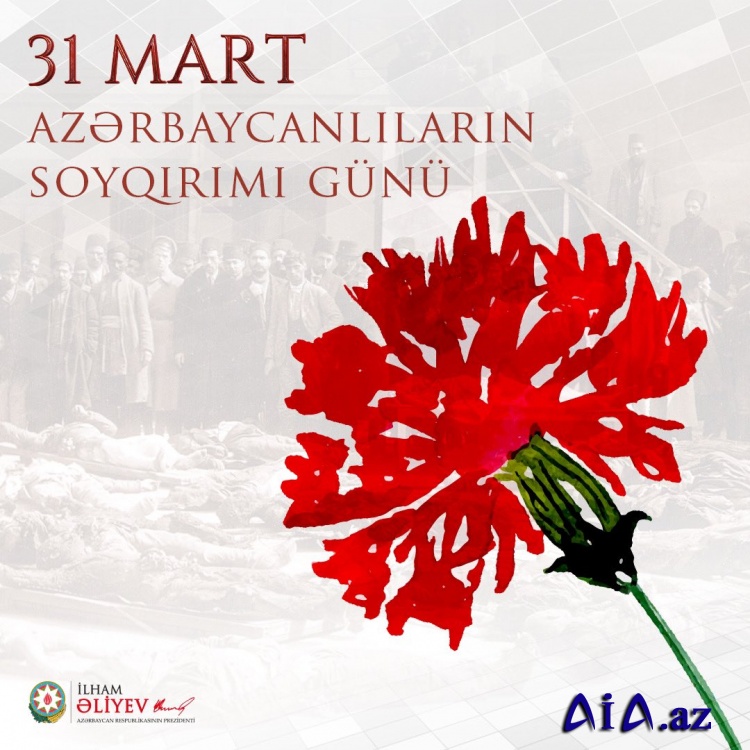 Ulu Öndər Heydər Fərmanı ilə 31 Mart Azərbaycanlıların Soyqırımı Günü elan edildi.