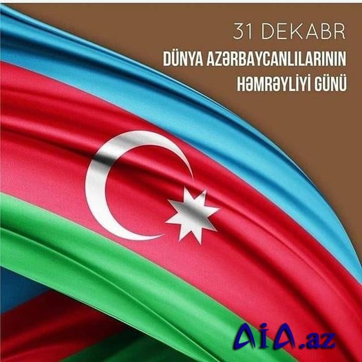 HƏMRƏYLİK GÜNÜ – DÜNYA AZƏRBAYCANLILARI BİRLƏŞDİRƏN DƏYƏR