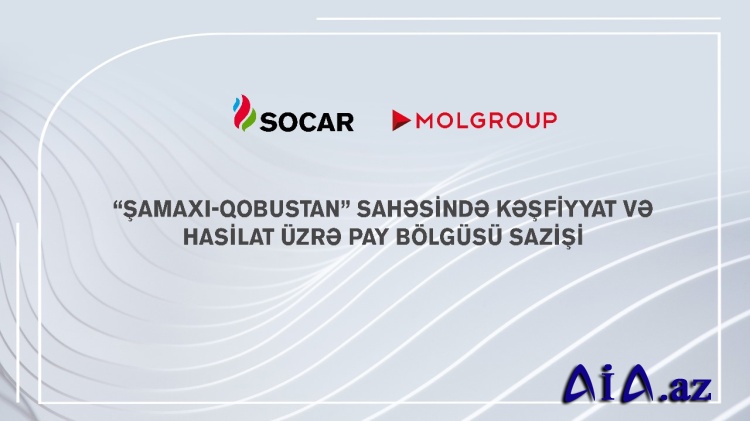 SOCAR ilə “MOL Group” arasında Şamaxı-Qobustan sahəsində kəşfiyyat və hasilat üzrə pay bölgüsü sazişi imzalanıb
