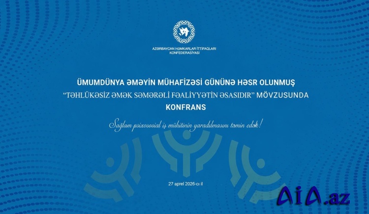 Ümumdünya Əməyin Mühafizəsi Gününə həsr olunmuş konfrans keçirilib